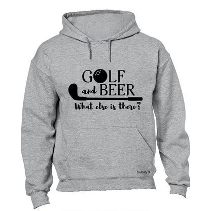 Golf & Beer - What Else Is There? - Hoodie