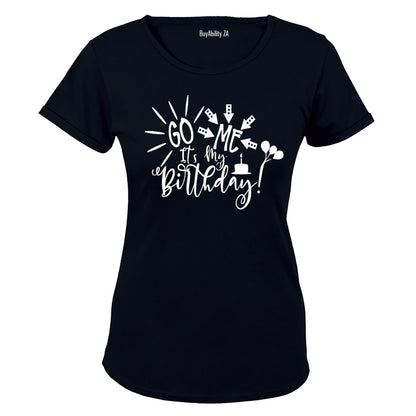 Go Me, It's My Birthday! - Ladies - T-Shirt