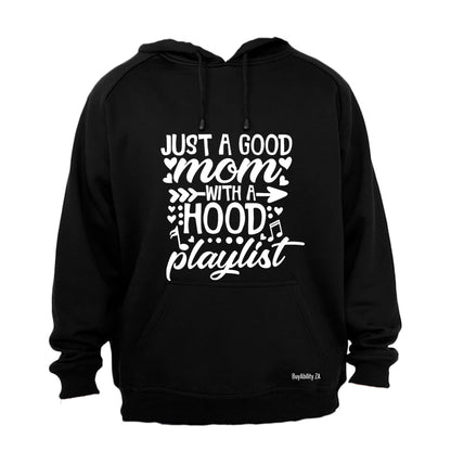 Good Mom with a Hood Playlist - Hoodie
