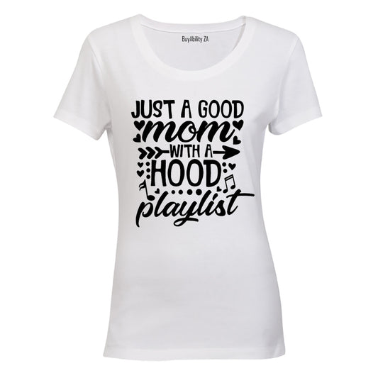 Good Mom with a Hood Playlist - Ladies - T-Shirt
