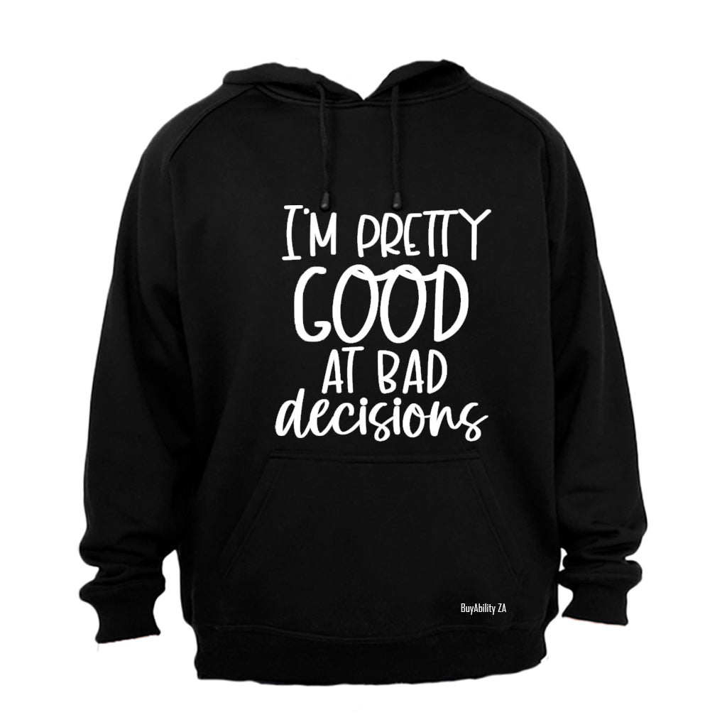 Good At Bad Decisions - Hoodie - BuyAbility South Africa