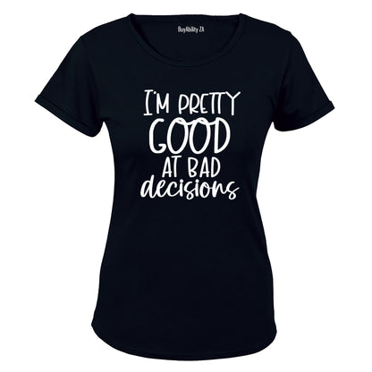 Good At Bad Decisions - Ladies - T-Shirt - BuyAbility South Africa