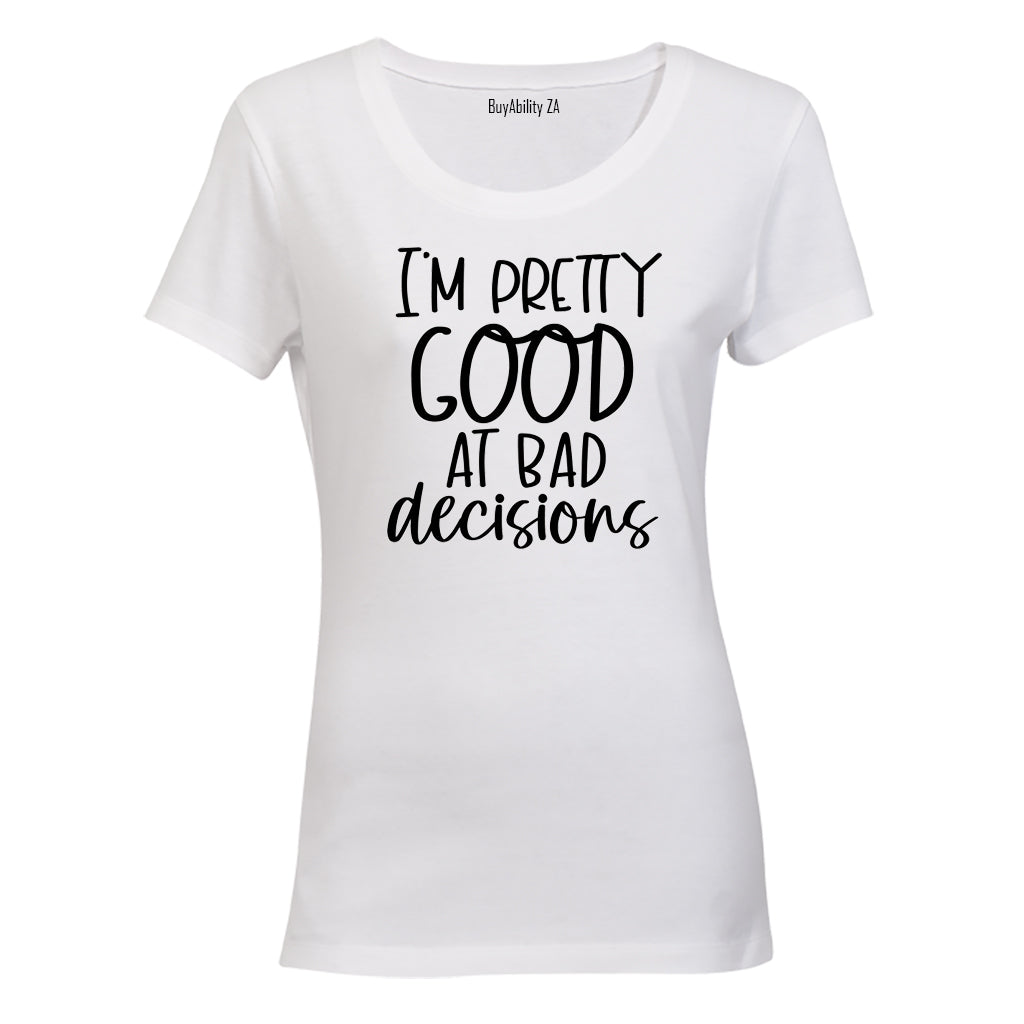 Good At Bad Decisions - Ladies - T-Shirt - BuyAbility South Africa