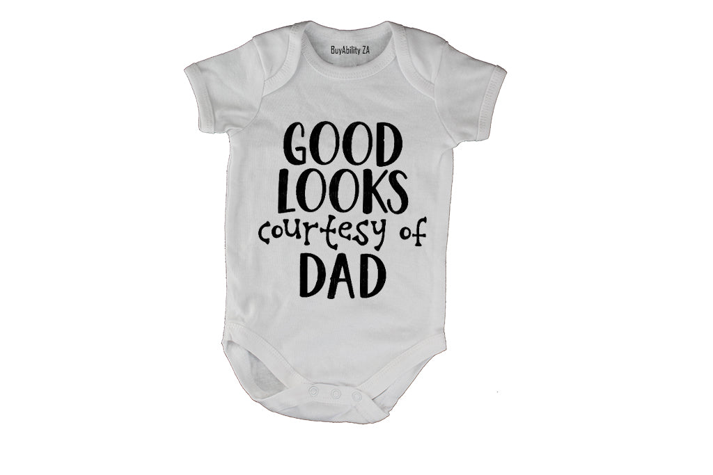 Good Looks Courtesy of Dad - Baby Grow