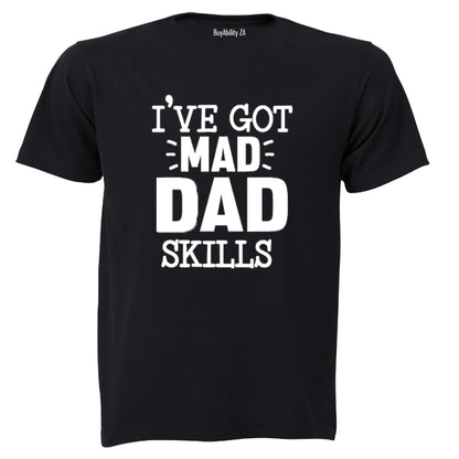 Got Mad Dad Skills - Adults - T-Shirt - BuyAbility South Africa