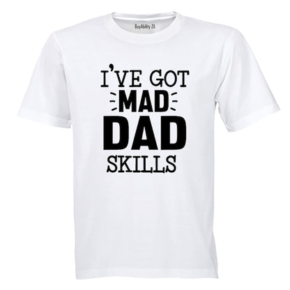 Got Mad Dad Skills - Adults - T-Shirt - BuyAbility South Africa