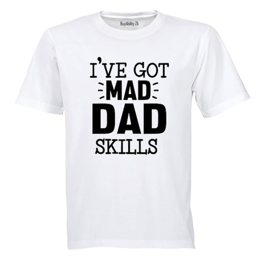 Got Mad Dad Skills - Adults - T-Shirt - BuyAbility South Africa