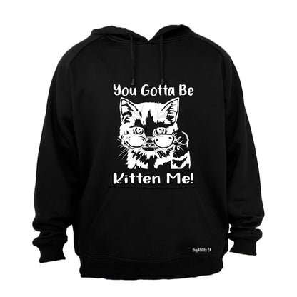 Gotta Be Kitten Me - Hoodie - BuyAbility South Africa