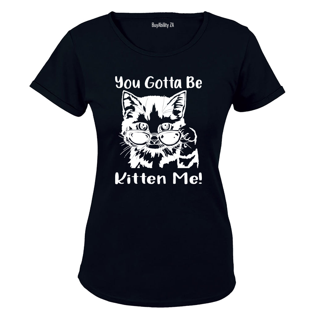 Gotta Be Kitten Me - Ladies - T-Shirt - BuyAbility South Africa