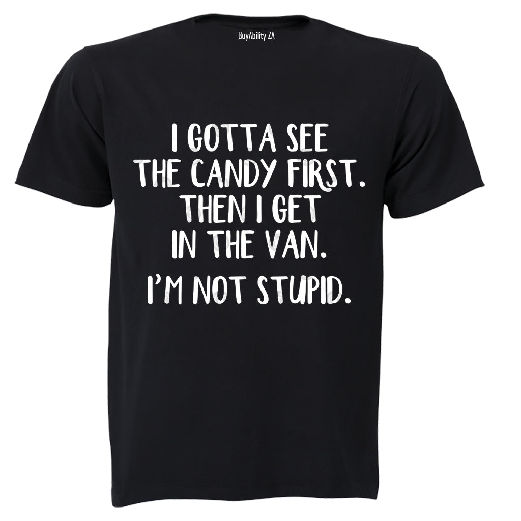 Gotta See The Candy First - Adults - T-Shirt