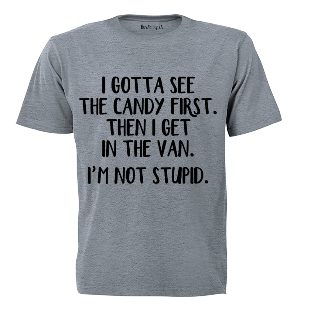 Gotta See The Candy First - Adults - T-Shirt