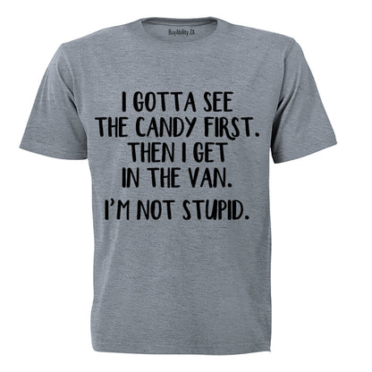 Gotta See The Candy First - Adults - T-Shirt