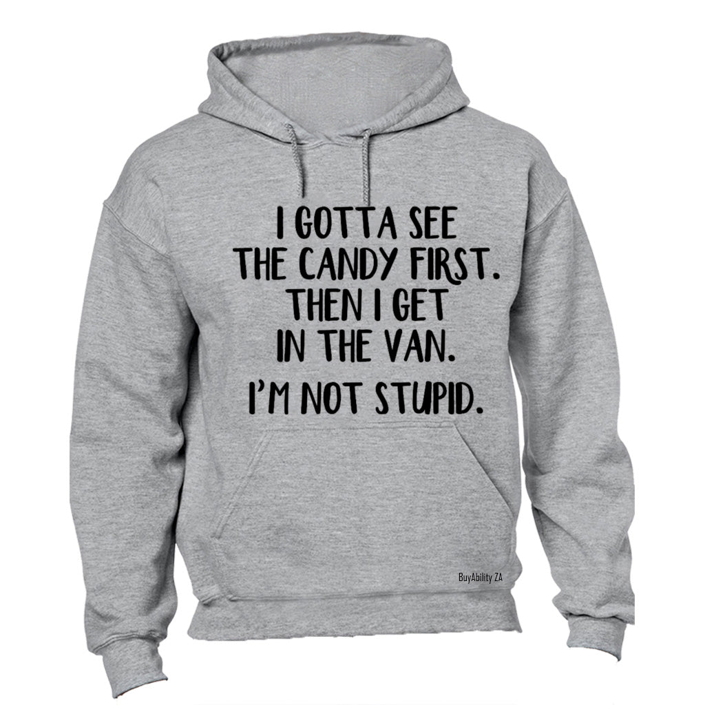 Gotta See The Candy First - Hoodie