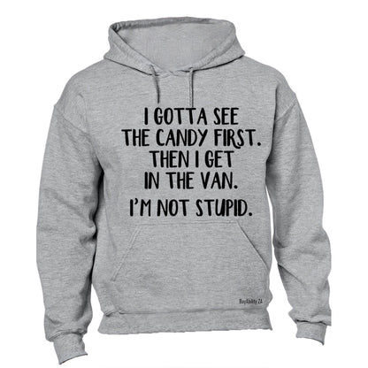 Gotta See The Candy First - Hoodie
