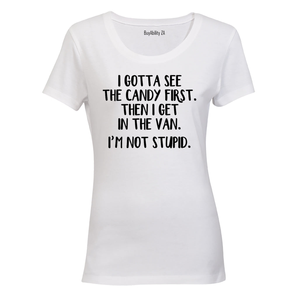 Gotta See The Candy First - Ladies - T-Shirt