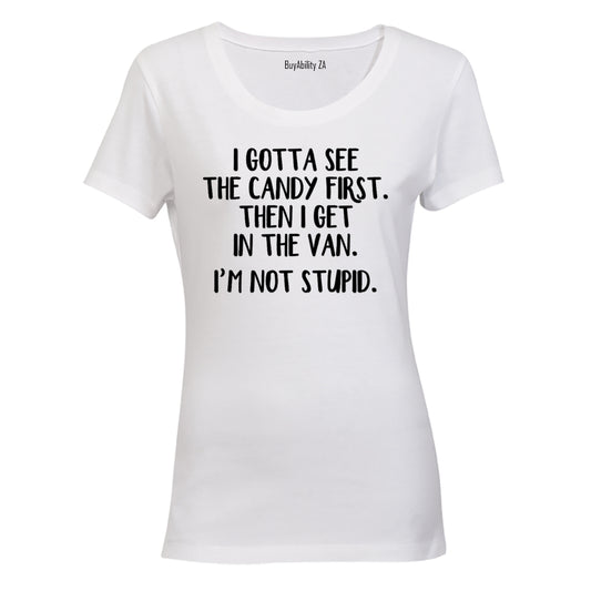 Gotta See The Candy First - Ladies - T-Shirt