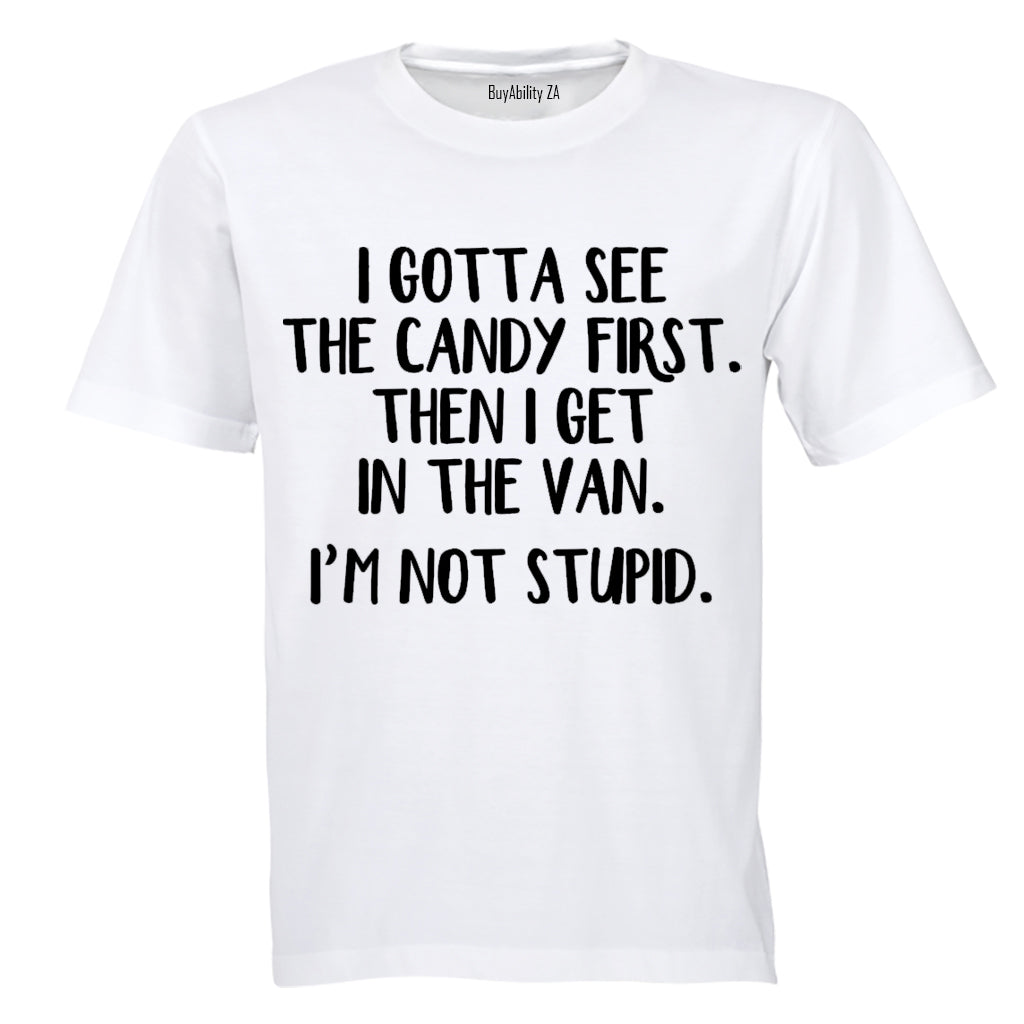Gotta See The Candy First - Adults - T-Shirt
