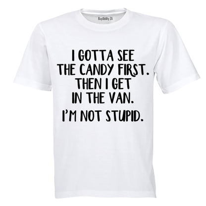 Gotta See The Candy First - Adults - T-Shirt