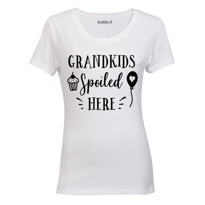 Grandkids Spoiled Here - Ladies - T-Shirt