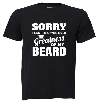 Greatness of my Beard - Adults - T-Shirt