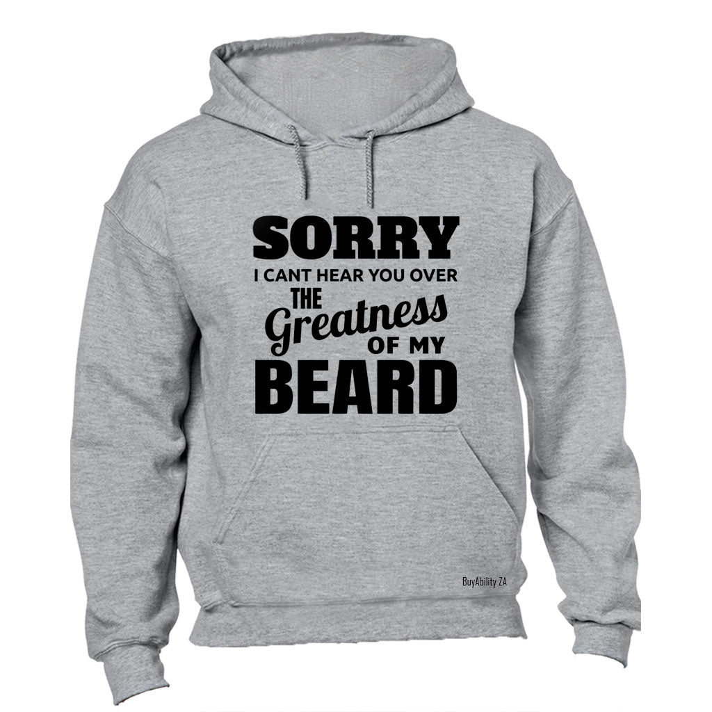 Greatness of my Beard - Hoodie