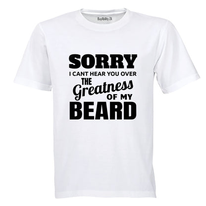 Greatness of my Beard - Adults - T-Shirt