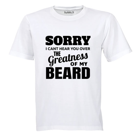 Greatness of my Beard - Adults - T-Shirt