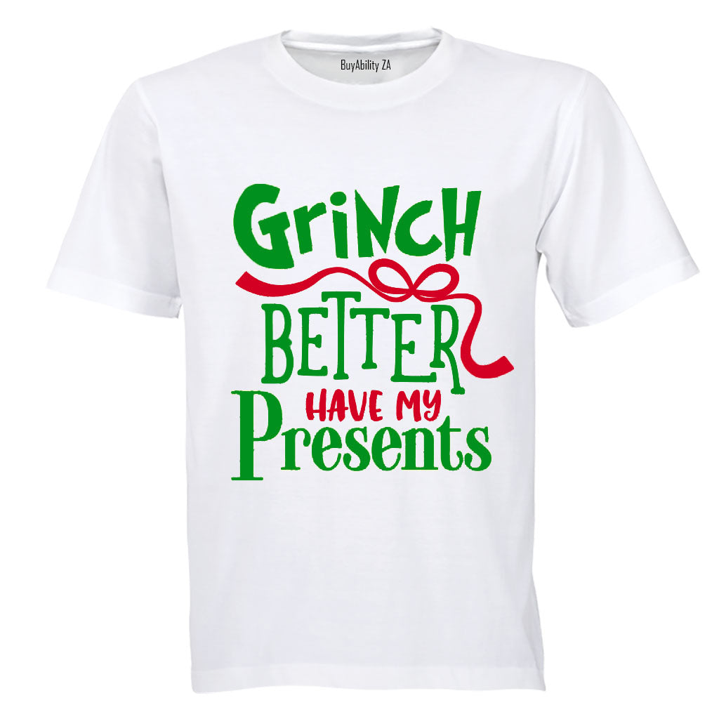 Grinch Better Have My Presents- Christmas - Kids T-Shirt