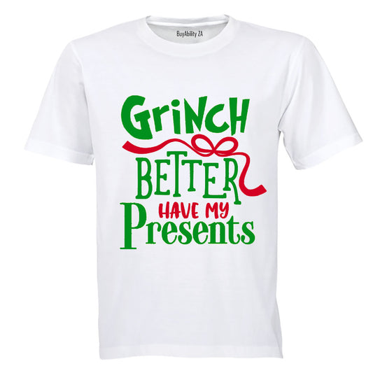 Grinch Better Have My Presents- Christmas - Kids T-Shirt