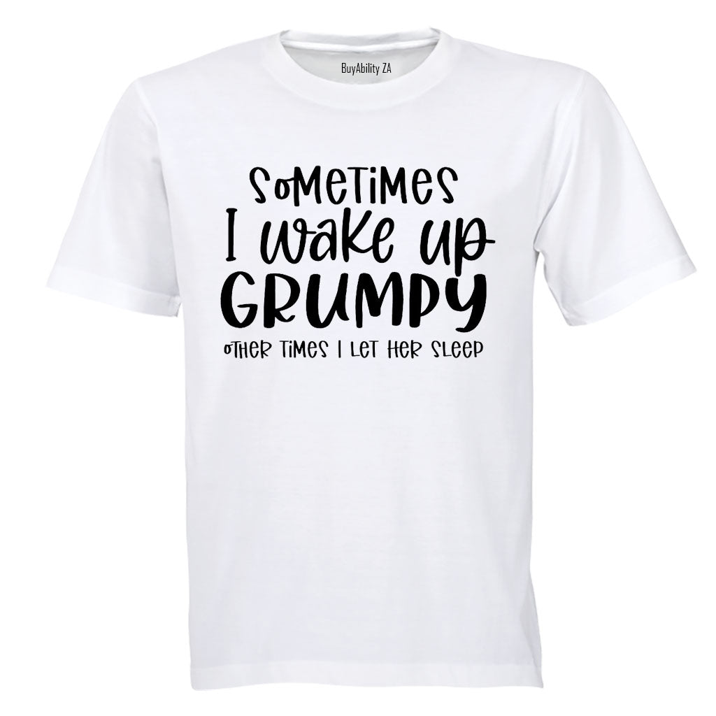 Grumpy - Let Her Sleep - Adults - T-Shirt