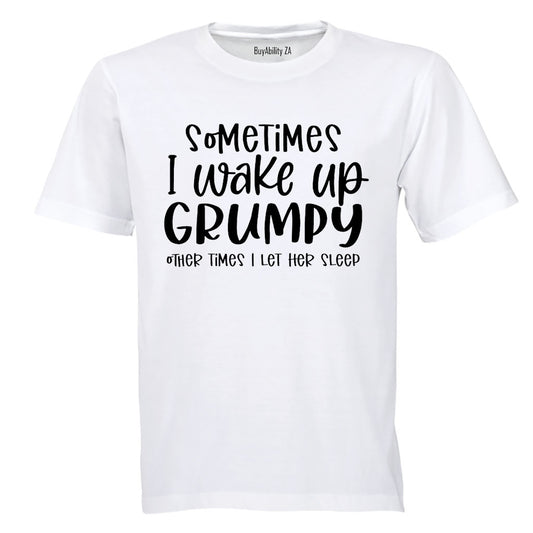 Grumpy - Let Her Sleep - Adults - T-Shirt