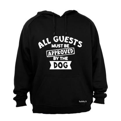 Guests Must Be Approved By The Dog - Hoodie