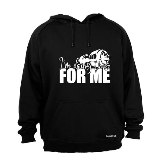 Gym - Doing This For ME - Hoodie
