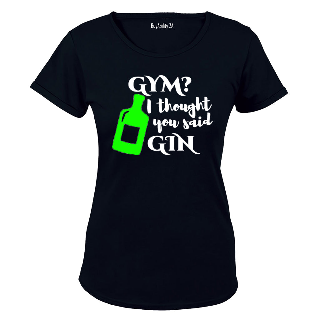 Gym I Though You Said Gin - Ladies - T-Shirt