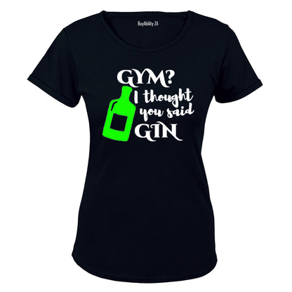 Gym I Though You Said Gin - Ladies - T-Shirt
