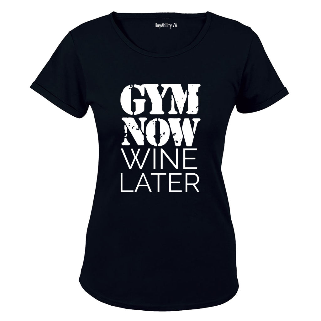 Gym Now. Wine Later - Ladies - T-Shirt