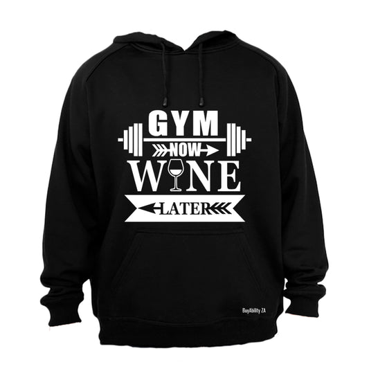 Gym Now, Wine Later - Hoodie