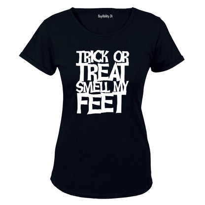 Trick or Treat, Smell my Feet - Halloween Inspired! - Ladies - T-Shirt