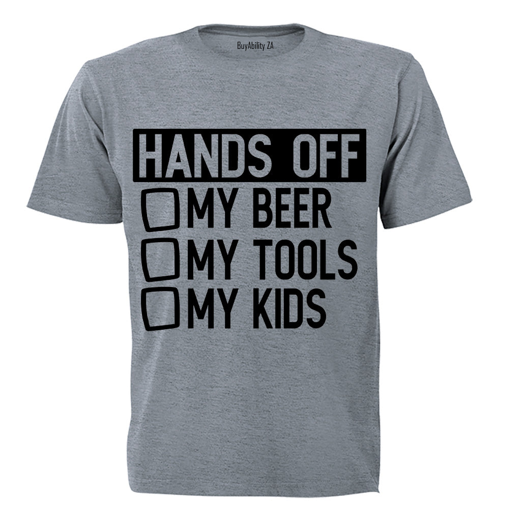 Hands Off My Beer - Tools & Kids - Adults - T-Shirt - BuyAbility