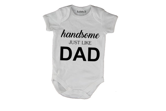 Handsome Just Like DAD - Baby Grow