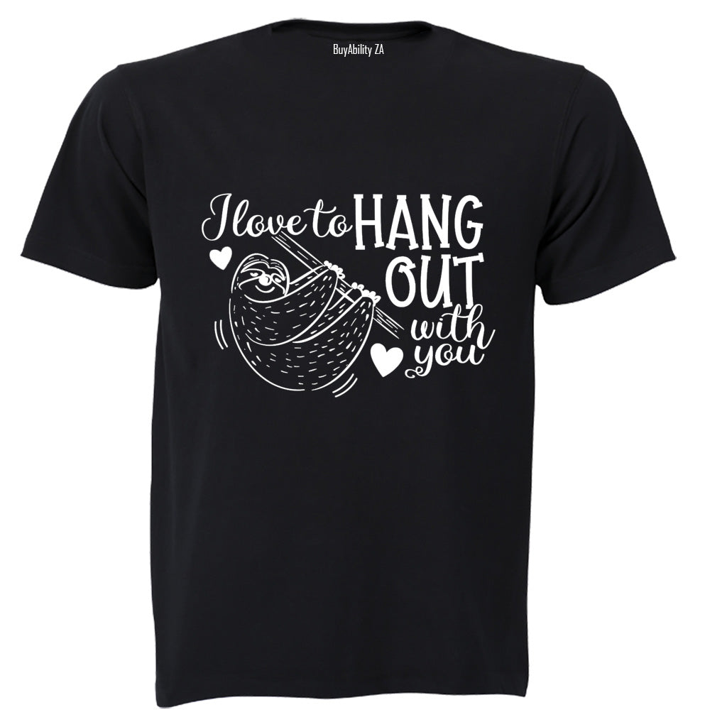 Hang Out With You - Valentine - Adults - T-Shirt