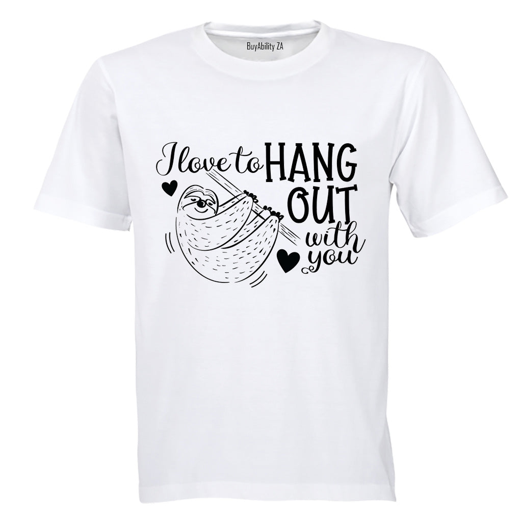 Hang Out With You - Valentine - Adults - T-Shirt