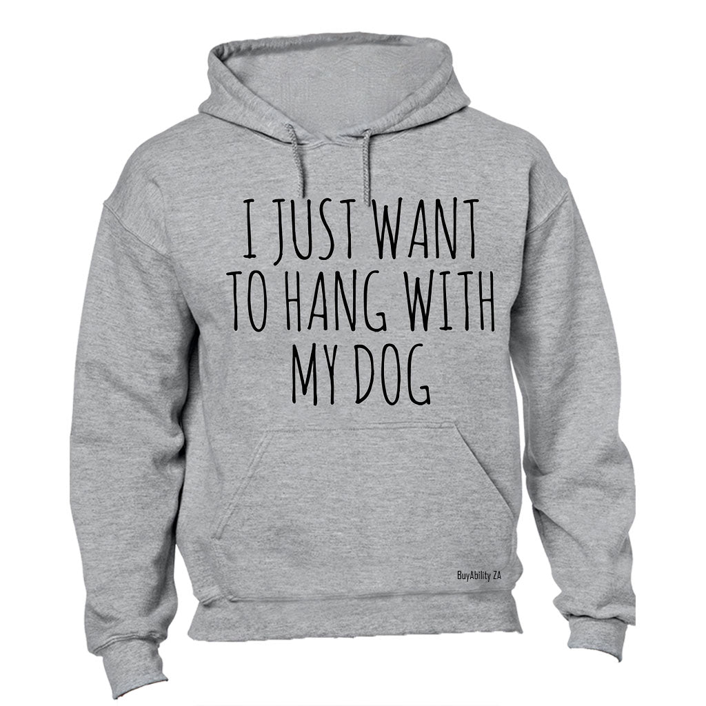 Hang With My Dog - Hoodie