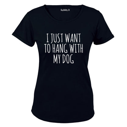 Hang With My Dog - Ladies - T-Shirt