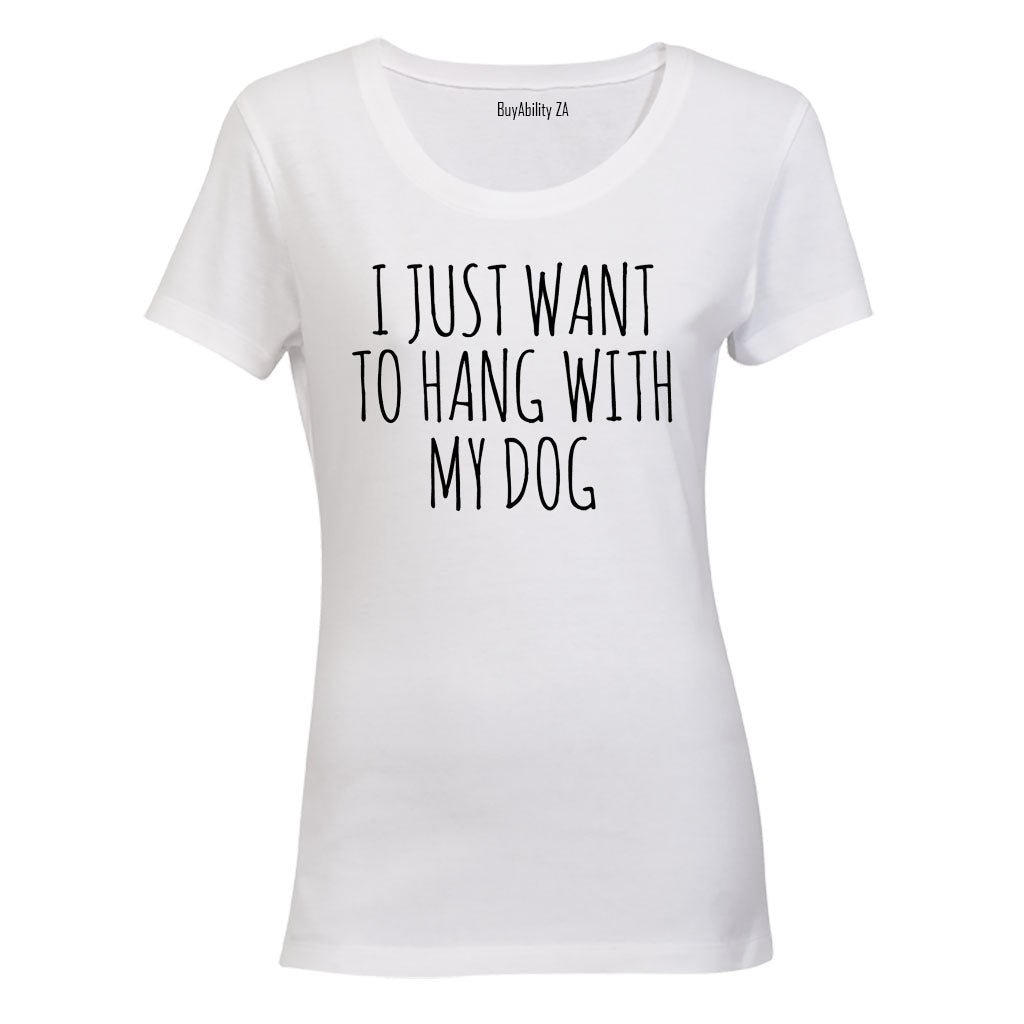 Hang With My Dog - Ladies - T-Shirt