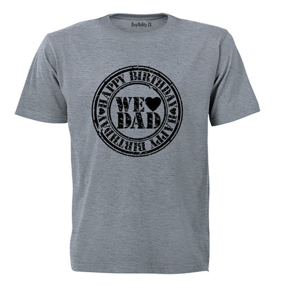 Happy Birthday - We Love Dad - Adults - T-Shirt