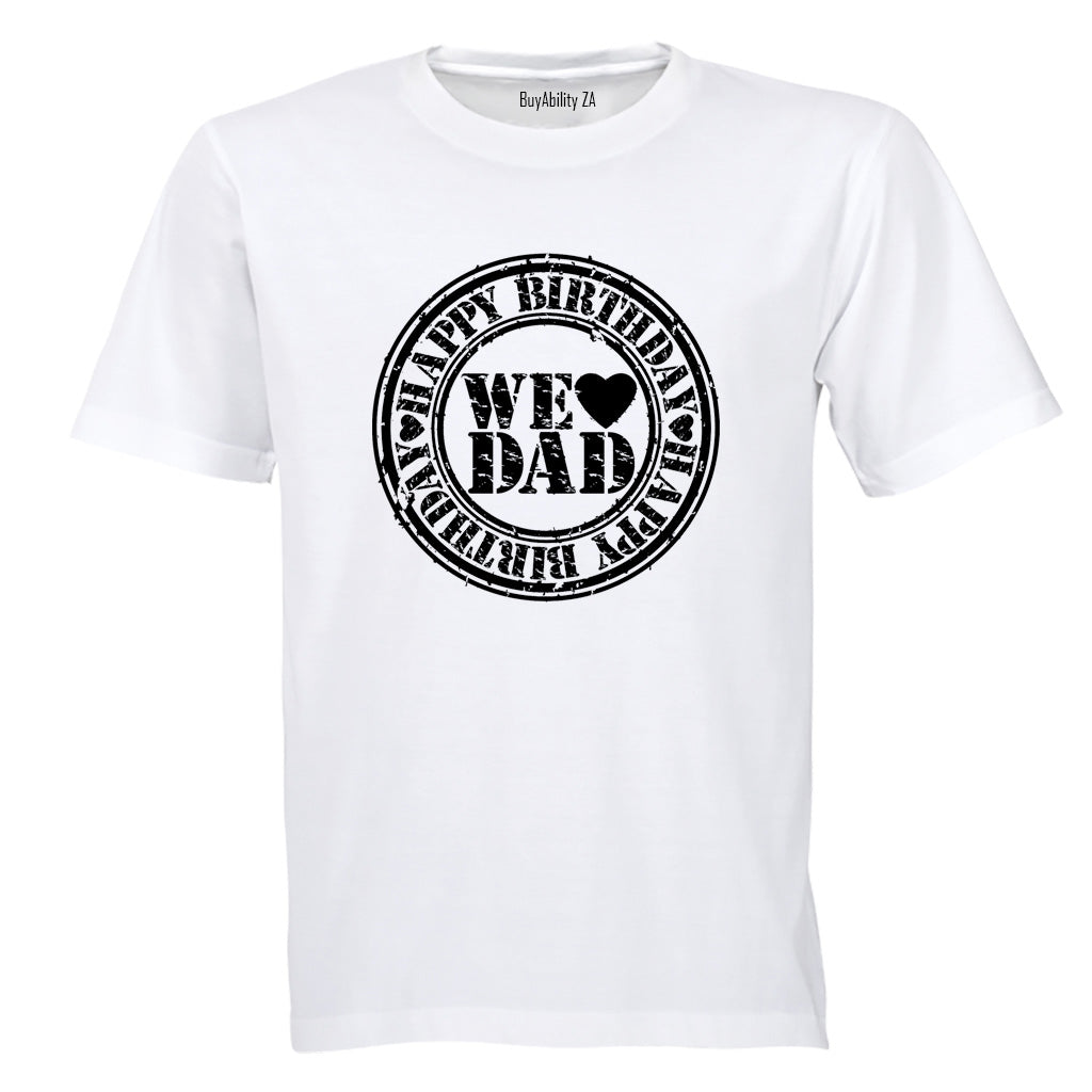 Happy Birthday - We Love Dad - Adults - T-Shirt