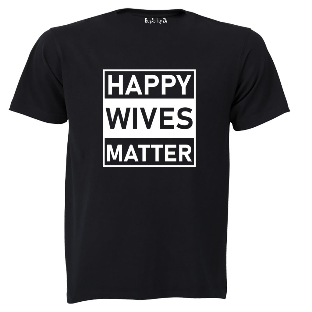 Happy Wives Matter - Adults - T-Shirt
