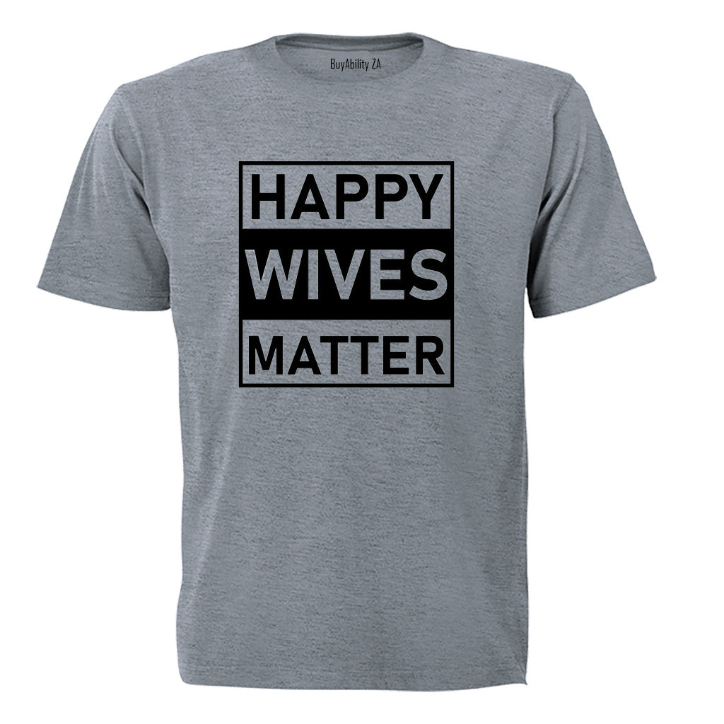 Happy Wives Matter - Adults - T-Shirt