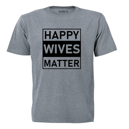Happy Wives Matter - Adults - T-Shirt